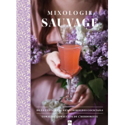 Mixologie Sauvage: De la cueillette à l'alchimie des cocktails