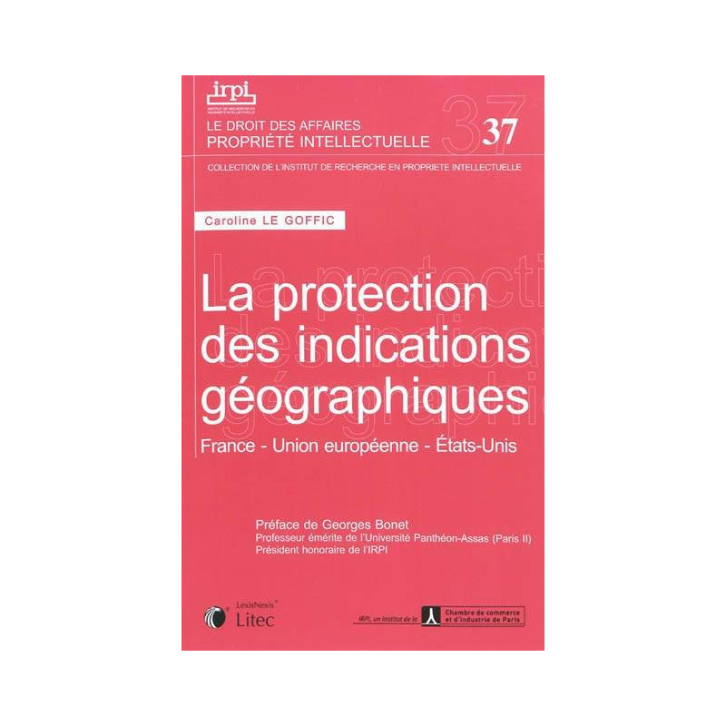 The protection of geographical indications: France, European Union, United States | Caroline Le Goffic