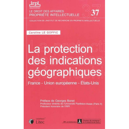 The protection of geographical indications: France, European Union, United States | Caroline Le Goffic
