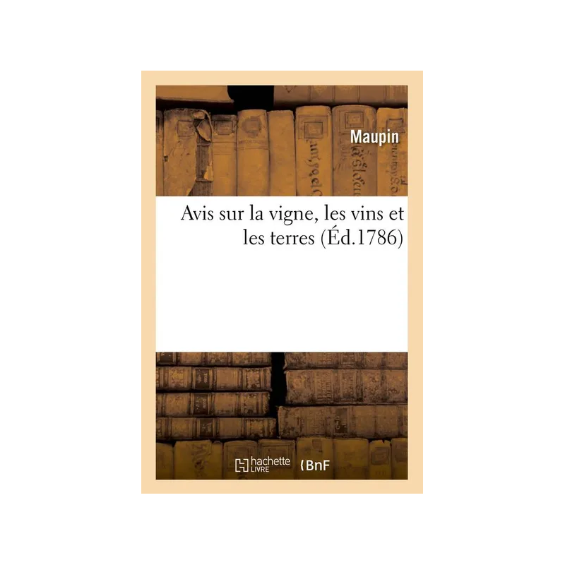 Review of the vine, wines, and lands, containing, by means of the main mistakes of winemakers | Maupin