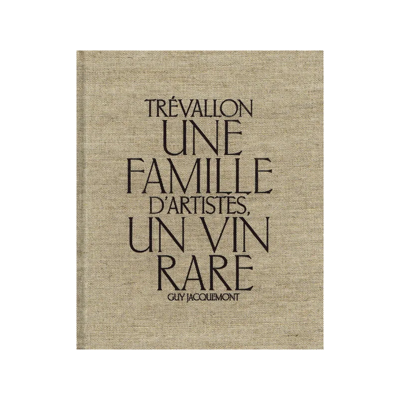 Trévallon | a family of artists, a rare wine | Guy Jaquemont