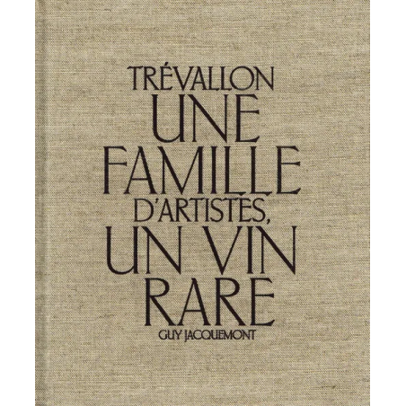 Trévallon | a family of artists, a rare wine | Guy Jaquemont