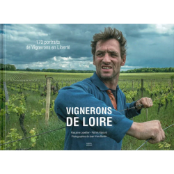 Vignerons de Loire : 170 portraits de Vignerons en Liberté | Jean-Yves Barbin, Pascaline Lepeltier