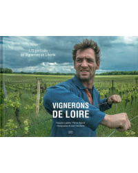 Vignerons de Loire : 170 portraits de Vignerons en Liberté | Jean-Yves Barbin, Pascaline Lepeltier
