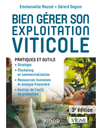 Bien gérer son exploitation viticole - 3e éd. | Emmanuelle Rouzet et Gérard Seguin