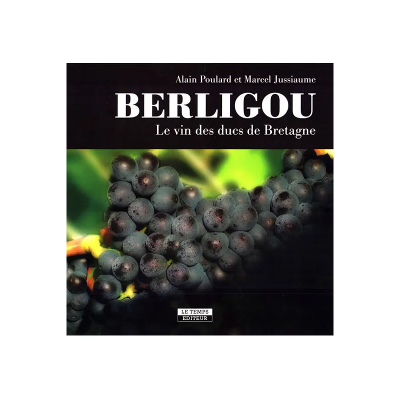 Berligou | The wine of the Dukes of Brittany | Alain Poulard