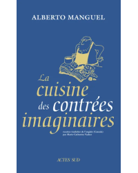 The Kitchen of Imaginary Lands | Alberto Manguel