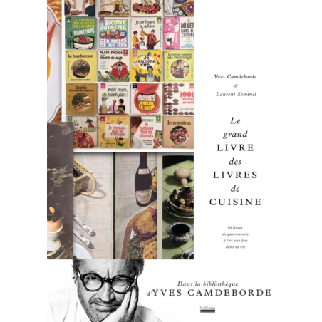 The Big Book of Cookbooks | Laurent Seminel Yves Camdeborde