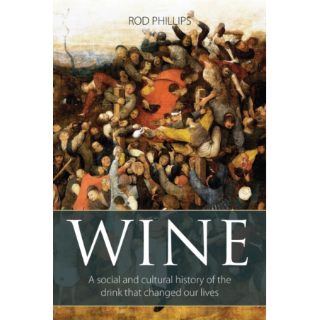 Wine : A social and cultural history of the drink that changed our lives