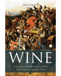 Wine : A social and cultural history of the drink that changed our lives