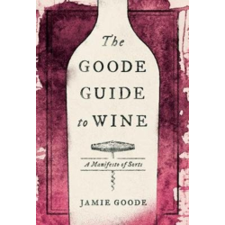 The Goode Guide to Wine : A...
