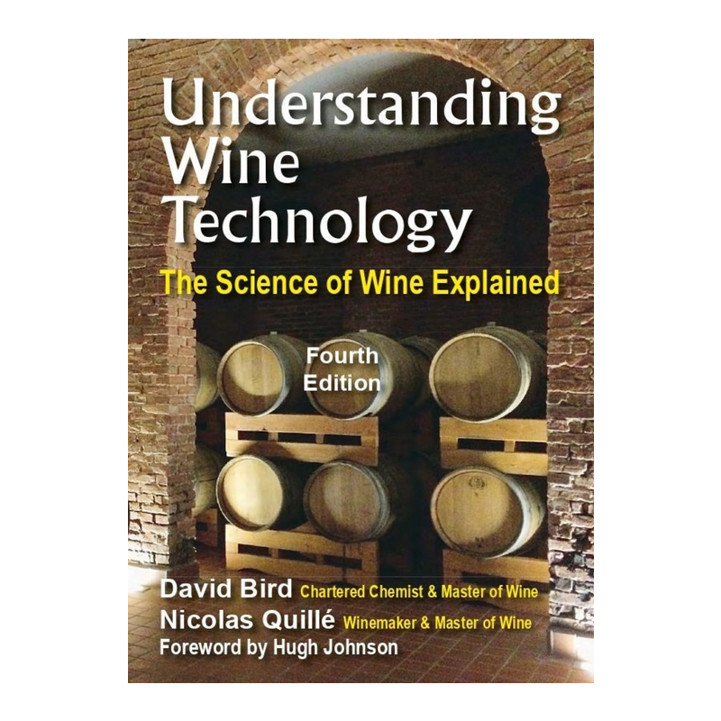 Understanding Wine Technology : The Science of Wine Explained |David Bird MW and Nicolas Quille MW