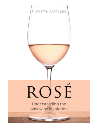 Rosé: Understanding the pink wine revolution | Elizabeth Gabay MW