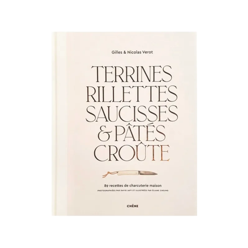 Terrines, rillettes, sausages & pâtés croûte | Gilles Vérot