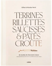 Terrines, rillettes, sausages & pâtés croûte | Gilles Vérot