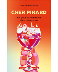 Cher Pinard, un goût de révolution dans nos canons | Sandrine Goeyvaerts