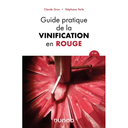 Guide pratique de la vinification en rouge (3rd French Edition) by Claude Gros and Stephane Yerle