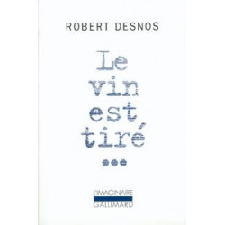 The Wine is drawn... | Robert Desnos