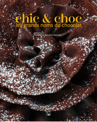 Chic & choc, the big names in chocolate by Valérie Duclos | Ed des Falaises