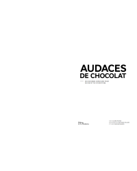 Chocolate Audacity: Creative Artisans for Exceptional Recipes by Claire Pichon |La Martinière