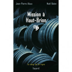 Mission at Haut-Brion | Jean-Pierre Alaux, Noël Balen