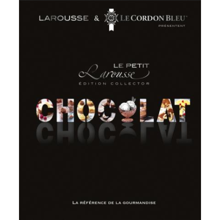 The Little Larousse of Chocolate (collector's edition) |Le Cordon Bleu School