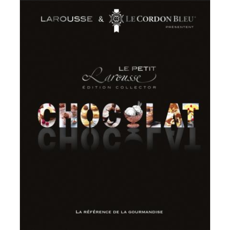 Le Petit Larousse du Chocolat (collector's edition) |Le Cordon Bleu School