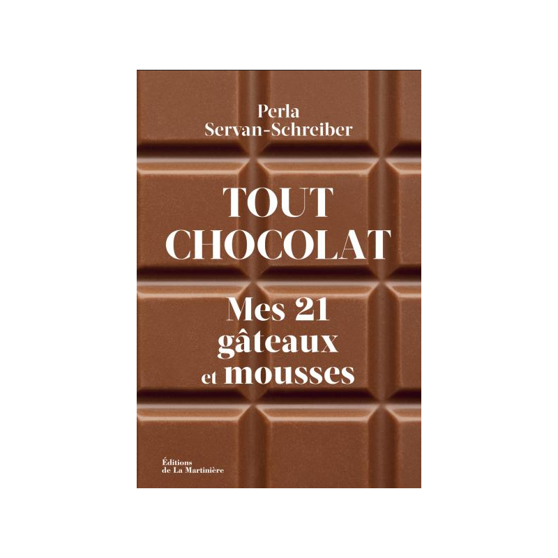 All chocolate: my 21 cakes and mousses from Perla Servan-schreiber | La Martinière