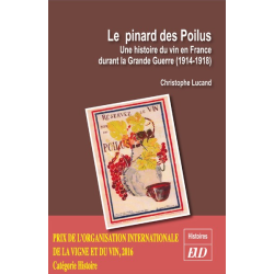 Le pinard des Poilus, une histoire du vin en France durant la Grande Guerre (1914-1918) | Christophe Lucand
