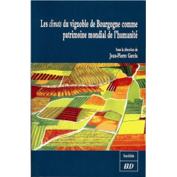 Les climats du vignoble de Bourgogne comme patrimoine mondial de l'humanité | Jean-Pierre Garcia