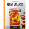 Arranged Rums: 60 Recipes and Cocktails by Sandrine Houdré-Grégoire & Delphine Constantini