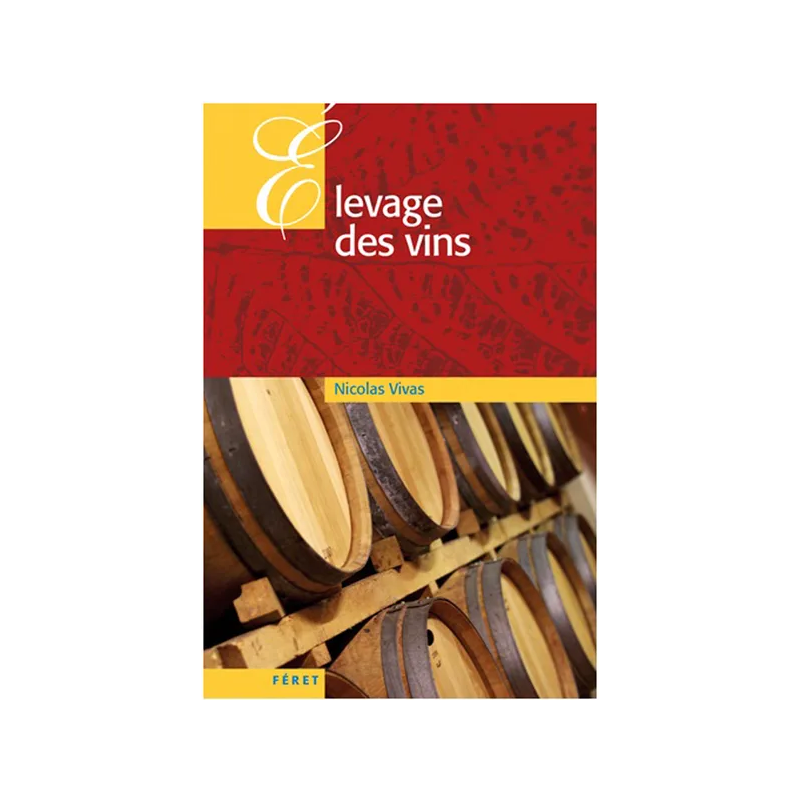Théorie et pratique de l'élevage des vins rouges | Nicolas Vivas