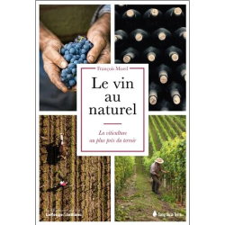 Le Vin au naturel La viticulture au plus près du terroir de François Morel | Sang de la Terre
