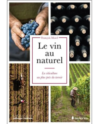 Le Vin au naturel La viticulture au plus près du terroir de François Morel | Sang de la Terre