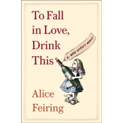 "To Fall in Love, Drink...