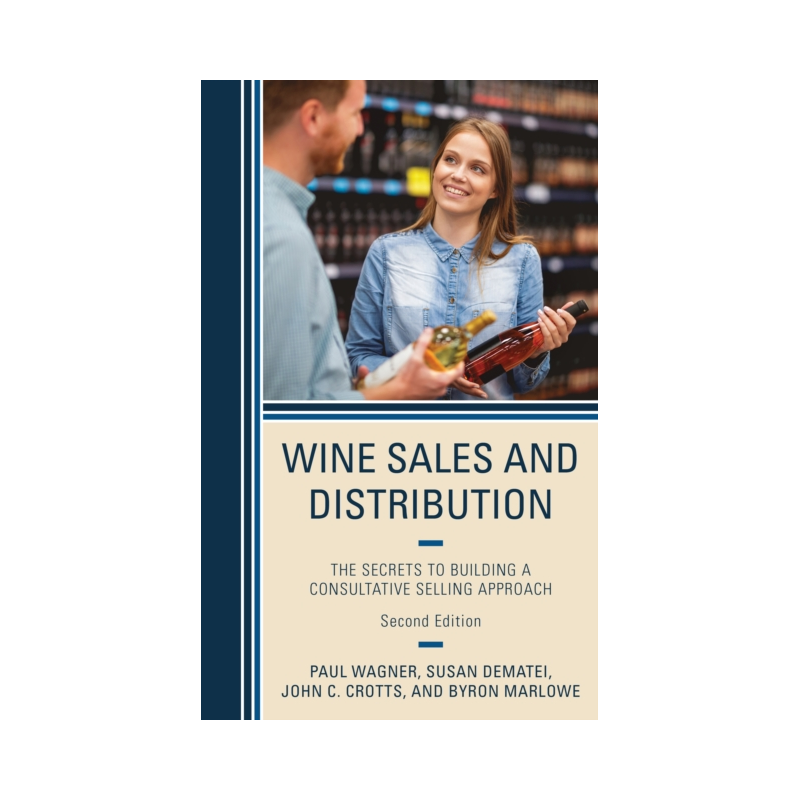 Wine Sales and Distribution : The Secrets to Building a Consultative Selling Approach | Paul Wagner