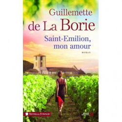 Saint-Émilion, mon amour | Guillemette De La Borie