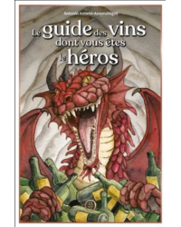 "The Wine Guide where you are the hero by Antonin Iommi-Amunategui"