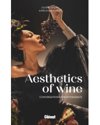 Aesthetics of Wine: Conversations for Amateurs by Julien Gacon and Aurélie Labruyère