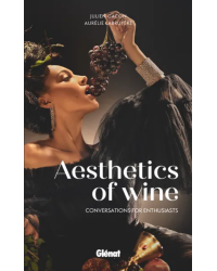 Aesthetics of wine Conversations for amateurs by Julien Gacon, Aurelie Labruyère