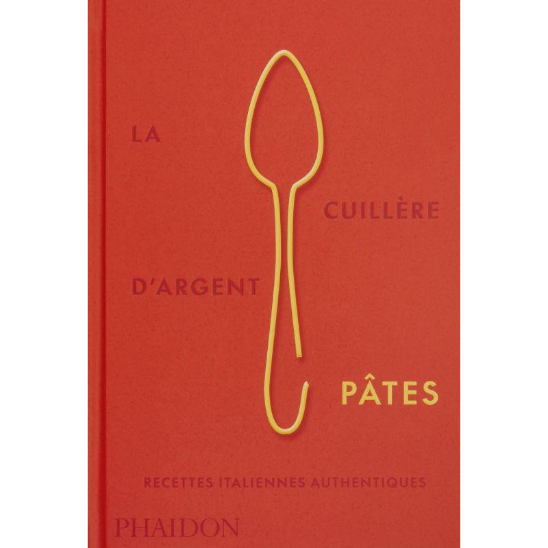 The Silver Spoon: Pasta, Authentic Italian Recipes |Phaidon