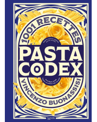 Pasta Codex : 1001 recettes de Vincenzo Buonassisi | Hachette Pratique