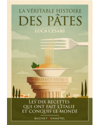 The true story of pasta by Luca Cesari | Buchet-Chastel