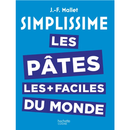 Simple: The Easiest Pasta in the World by Jean-François Mallet | Hachette Pratique
