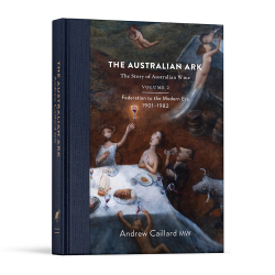 The Australian Ark (English edition): The Story of Australian Wine from 1788 to the Modern Era by Andrew Caillard MW