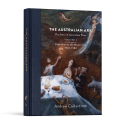 The Australian Ark, The Story of Australian Wine from 1788 to the Modern Era | Andrew Caillard MW
