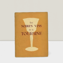 THE NOBLE WINES OF TOURAINE...