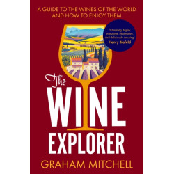The Wine Explorer : A Guide...