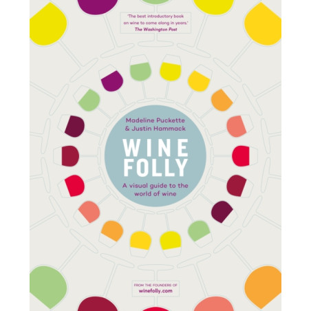 "Wine Folly: A Visual Guide to the World of Wine by Justin Hammack, Madeline Puckette"