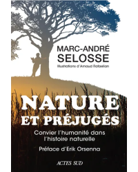 Nature et préjugés : Convier l'humanité dans l'histoire naturelle | Marc-André Selosse